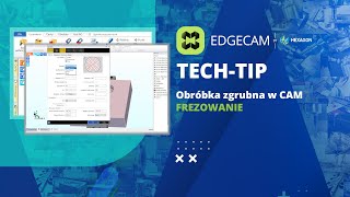 EDGECAM  Obróbka zgrubna w CAM  Frezowanie Tutorial [upl. by Ioab683]