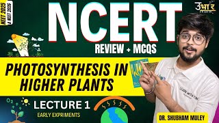 Photosynthesis in Higher Plants Class 11th NCERT Review 1  NEET 2025 amp NEET 2026 Dr Shubham Muley [upl. by Mowbray]