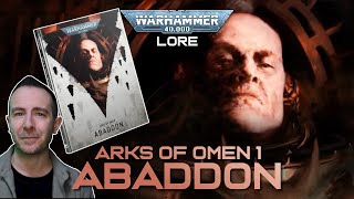 ARKS OF OMEN ABADDON  The Lore  Warhammer 40000 [upl. by Iva263]