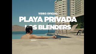 Los Blenders  Playa Privada [upl. by Corny]