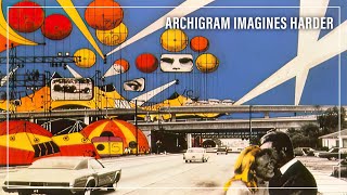 Archigram Imagines Harder [upl. by Wei]