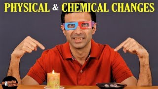 Physical and Chemical Changes [upl. by Watts]