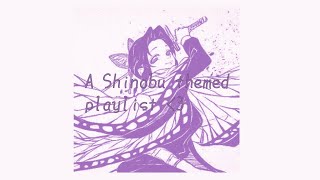 ☆  A Shinobu themed playlist  Character song playlist [upl. by Atalee]