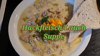 HackfleischLauch Suppe es geht auch ohne Tütensuppe [upl. by Lekzehcey]