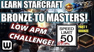 Learn Starcraft Bronze to Masters 2020  LOW APM CHALLENGE 1 Terran Zerg amp Protoss [upl. by Brenner654]