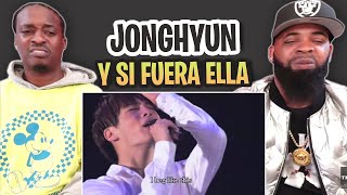 TRETV REACTS TO  Jonghyun SHINee  Y si fuera Ella Eng sub [upl. by Ymorej]