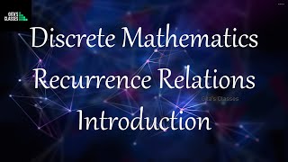 DISCRETE MATHEMATICS  RECURRENCE RELATIONS  INTRODUCTION [upl. by Ahtilat]