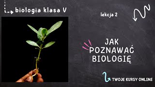 Biologia klasa 5 Lekcja 2  Jak poznawać biologię [upl. by Irual]