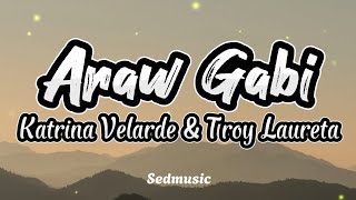 Katrina Velarde amp Troy Laureta  Araw Gabi Lyrics [upl. by Bentley]