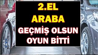 İKİNCİ EL ARABA GEÇMİŞ OLSUN OYUN BİTTİ [upl. by Estey]