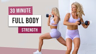 30 MIN FULL BODY STRENGTH Workout  With Weights  Build Strength Tone your Body No Repeat [upl. by Lime624]