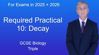 GCSE Biology Revision quotRequired Practical 10 Decayquot Triple [upl. by Citron]