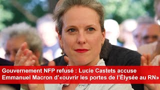 Gouvernement NFP refusé  Lucie Castets accuse Emmanuel Macron d’ouvrir les portes de l’Élysée au RN [upl. by Nellahs]