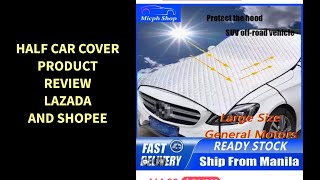 Half car cover for sedan hatchback and suv rain and dust resistant review product lazada shopee [upl. by Ttegdirb223]