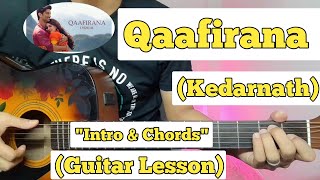 Qaafirana  Kedarnath  Guitar Lesson  Intro amp Chords  With Tab  Arijit Singh [upl. by Nekciv318]