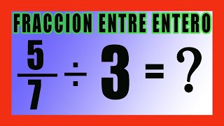 ✅👉 División de Fracciones entre Enteros ✅ Dividir un numero entero entre una fracción [upl. by Monto948]