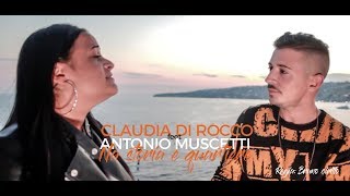 CLAUDIA DI ROCCO ft ANTONIO MUSCETTI  na storia e quartiere  ufficiale 2017 [upl. by Raimondo]