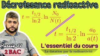 L’essentiel du cours  Décroissance radioactive ☢️ Datation par la radioactivité  2 BAC [upl. by Ravens]