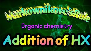 Markownikoves RuleAddition of HX preparation of Alkyl halides  unsymmetrical alkenes  Adds [upl. by Kurland]