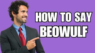 How To Pronounce Beowulf Correctly [upl. by Broucek267]