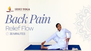 Back Pain Relief Flow  30Minute Follow Along  SRMD Yoga [upl. by Gable]