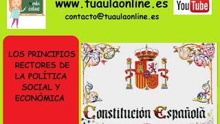 LOS PRINCIPIOS RECTORES DE LA POLÍTICA SOCIAL Y ECONÓMICA Constitución Española [upl. by Adniral]