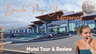 4 Barceló Playa Blanca Lanzarote  NEW HOTEL IN LANZAROTE  Hotel Tour amp Review [upl. by Curnin]