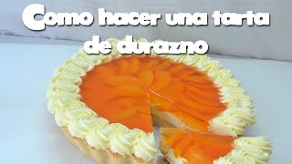 Como hacer una Tarta de durazno [upl. by Nelav]