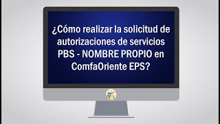 Tutorial de Solicitud de autorizaciones de servicios PBS  NOMBRE PROPIO ComfaOriente EPS virtual [upl. by Haiasi]