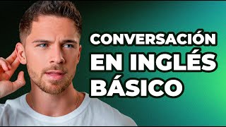 Conversación en inglés básico para principiantes [upl. by Magnuson]