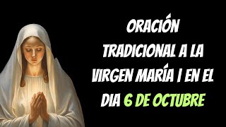 Oración Tradicional a la Virgen María  6 de Octubre [upl. by Cerys]