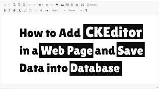 How to Add CKEditor in a Web Page and Save Data into Database [upl. by Hubble]