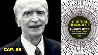 AUDIOLIVRO O Poder do Subconsciente  Joseph Murphy  Audiobook Capítulo 06 [upl. by Prudhoe960]