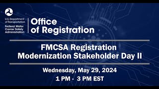 FMCSA’s Registration System Modernization Stakeholder Day 2  May 29 2024 [upl. by Suzette]