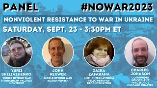 NoWar2023 Panel Nonviolent Resistance to War in Ukraine [upl. by Ettenuahs698]