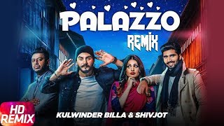 Palazzo  Remix  Kulwinder Billa amp Shivjot  Aman Hayer  Himanshi Khurana  Remix Song 2018 [upl. by Ogait823]