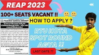 REAP 2023  DIRECT ADMISSION IN RTU KOTA  RTU KOTA SPOT ROUND  100  VACANT SEATS reap2023 [upl. by Valer213]