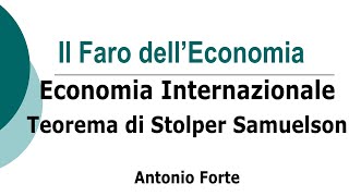 Lezione Economia Internazionale il Teorema di Stolper Samuelson [upl. by Lian]