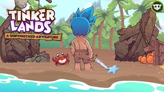 Tinkerlands A Shipwrecked Adventure in SUPER ANTEPRIMA [upl. by Elleahcim]