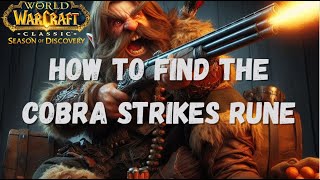 How to Find the Cobra Strikes Rune  WoW Classic Season of Discovery [upl. by Takashi]