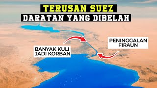 Membelah Daratan Inilah Fakta Mencengangkan dari Terusan Suez [upl. by Atyekram]