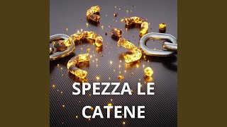 Spezza le catene [upl. by Lyrad]