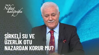 Sirkeli su ve üzerlik otu nazardan korur mu   Nihat Hatipoğlu ile Kuran ve Sünnet 22 Ocak 2023 [upl. by Iran]