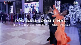 PRO BALLROOM FINAL  TRI STATE DANCESPORT CHAMPIONSHIPS 2023 [upl. by Barboza]