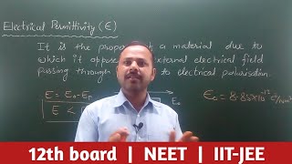 7 Electrical permittivity and Dielectric constant  Class 12th cbse [upl. by Beeck]