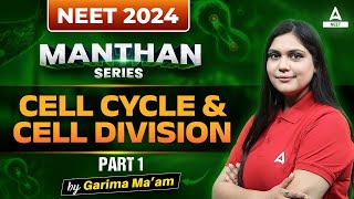 Cell Cycle and Cell Division Class 11  Part 1  NCERT Highlights  NEET 2024  Garima Goel [upl. by Clapp867]