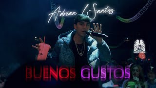 Adrian L Santos  Buenos Gustos Official Video [upl. by Odyssey]