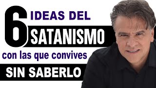 6 IDEAS del SATANISMO con las que CONVIVES sin saberlo  CarlosCuauhtemocS [upl. by Oiratno]