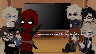 avengers react to deadpool  12 [upl. by Oniram]