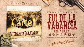 Grupo Cartel  Fui De La Vagancia Official Audio [upl. by Rihat121]